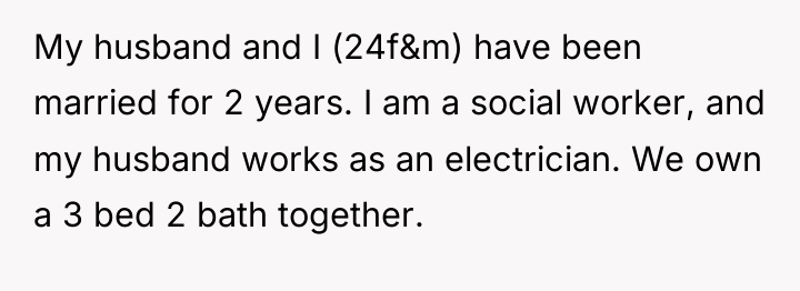 My husband and I (24f&m) have been married for 2...