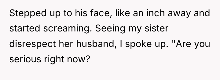 Stepped up to his face, like an inch away and...