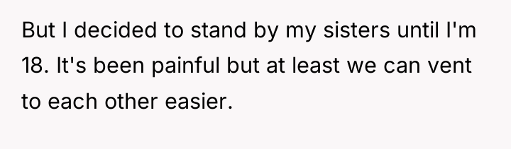 But I decided to stand by my sisters until I'm...