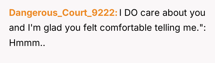 Dangerous_Court_9222 I DO care about you and I'm glad you...