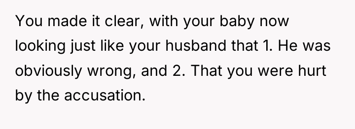 You made it clear, with your baby now looking just...