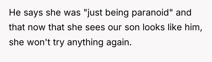 He says she was "just being paranoid" and that now...