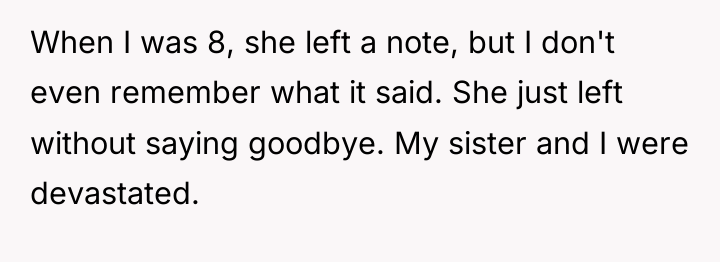 When I was 8, she left a note, but I...