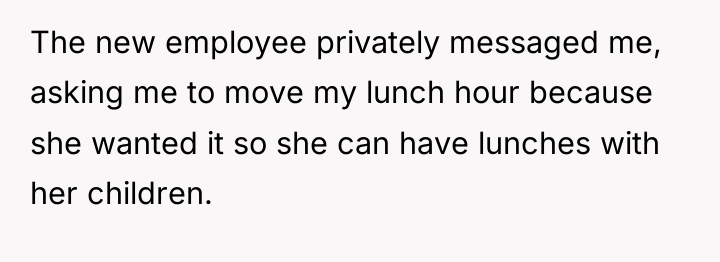 The new employee privately messaged me, asking me to move...