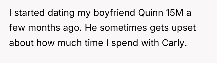 I started dating my boyfriend Quinn 15M a few months...