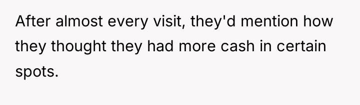 After almost every visit, they'd mention how they thought they...