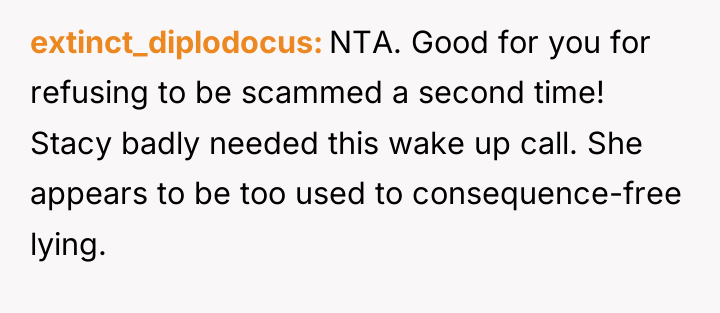 extinct_diplodocus NTA. Good for you for refusing to be scammed...