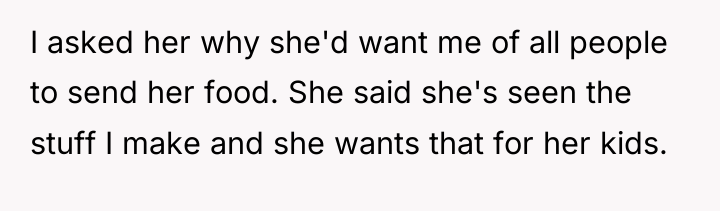 I asked her why she'd want me of all people...