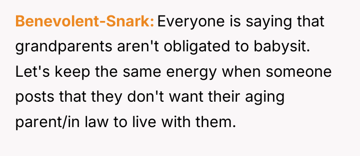 Benevolent-Snark Everyone is saying that grandparents aren't obligated to babysit....