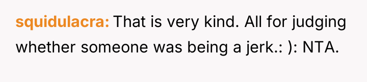 squidulacra That is very kind. All for judging whether someone...