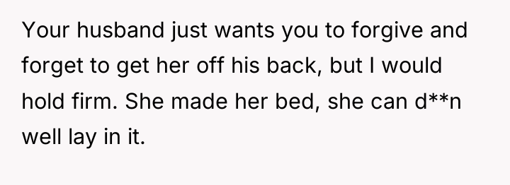 Your husband just wants you to forgive and forget to...