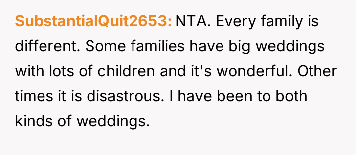 SubstantialQuit2653 NTA. Every family is different. Some families have big...
