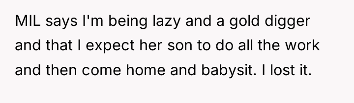 MIL says I'm being lazy and a gold digger and...