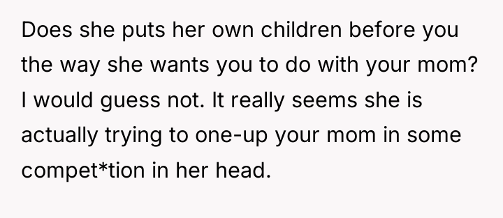 Does she puts her own children before you the way...