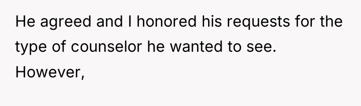 He agreed and I honored his requests for the type...