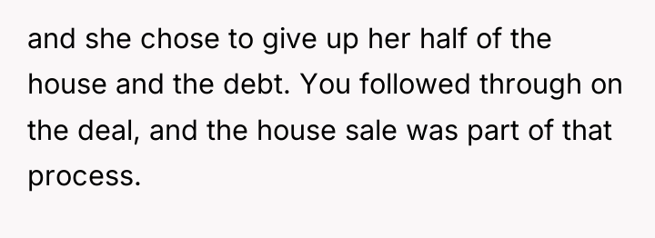 and she chose to give up her half of the...