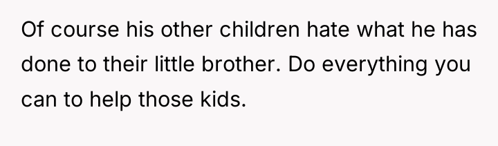 Of course his other children hate what he has done...