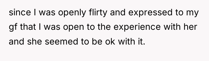 since I was openly flirty and expressed to my gf...