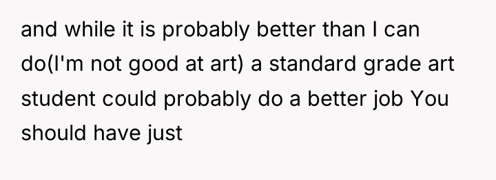 and while it is probably better than I can do(I'm...