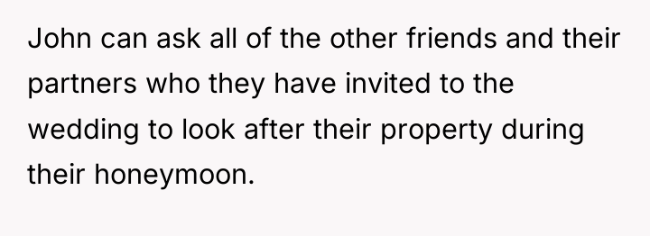 John can ask all of the other friends and their...