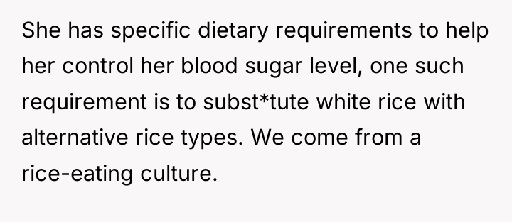 She has specific dietary requirements to help her control her...