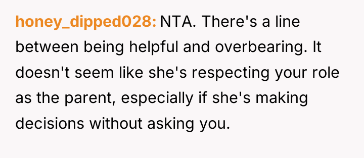 honey_dipped028 NTA. There's a line between being helpful and overbearing....