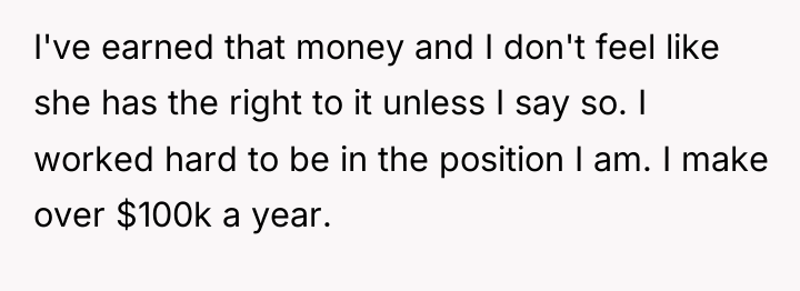 I've earned that money and I don't feel like she...