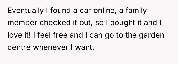 Eventually I found a car online, a family member checked...