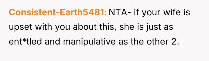 Consistent-Earth5481 NTA- if your wife is upset with you about...