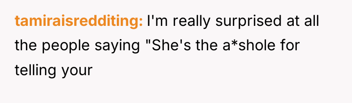 tamiraisredditing I'm really surprised at all the people saying "She's...