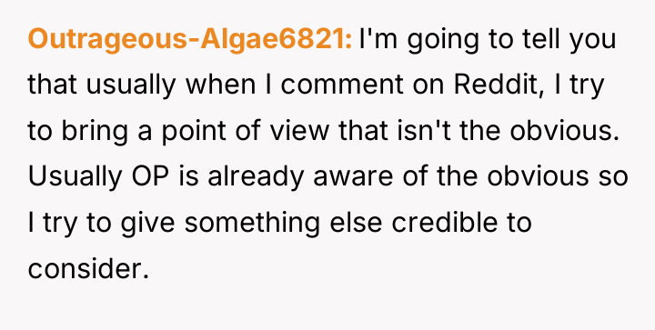Outrageous-Algae6821 I'm going to tell you that usually when I...