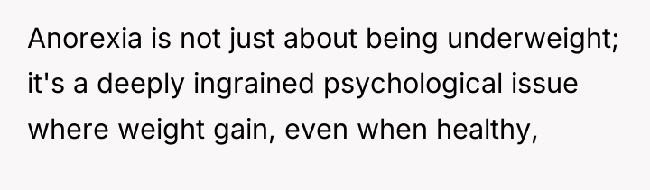 Anorexia is not just about being underweight; it's a deeply...