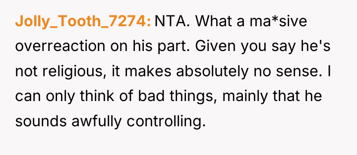 Jolly_Tooth_7274 NTA. What a ma*sive overreaction on his part. Given...