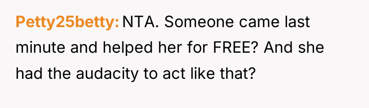 Petty25betty NTA. Someone came last minute and helped her for...