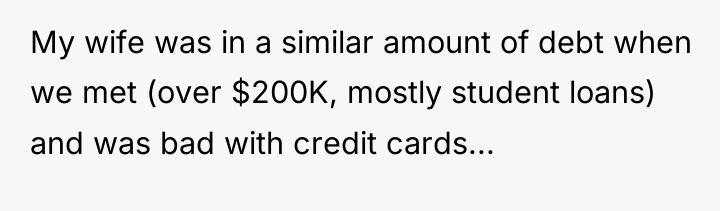 My wife was in a similar amount of debt when...