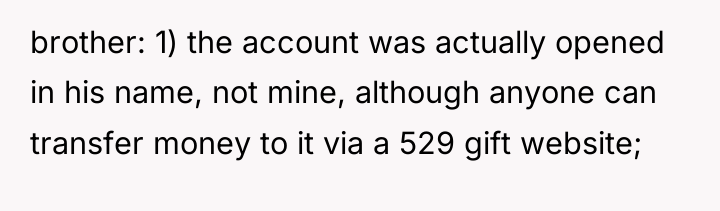 brother: 1) the account was actually opened in his name,...