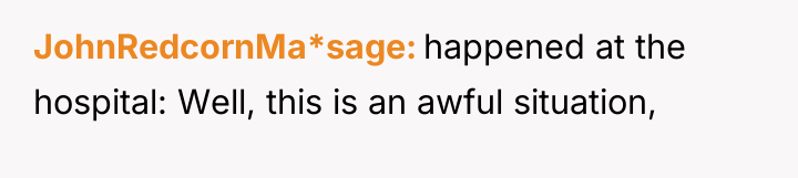 JohnRedcornMa*sage happened at the hospital: Well, this is an awful...