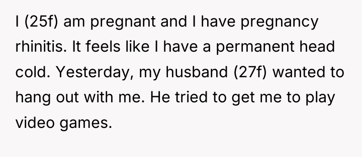 I (25f) am pregnant and I have pregnancy rhinitis. It...