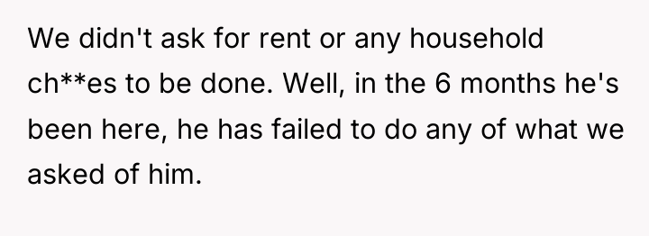 We didn't ask for rent or any household ch**es to...