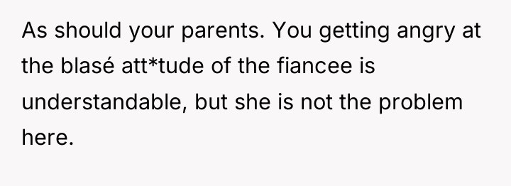 As should your parents. You getting angry at the blasé...