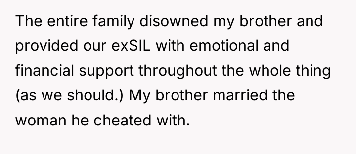 The entire family disowned my brother and provided our exSIL...