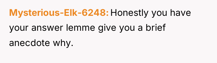 Mysterious-Elk-6248 Honestly you have your answer lemme give you a...