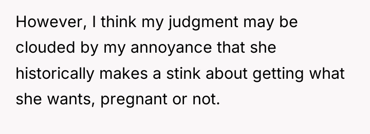 However, I think my judgment may be clouded by my...