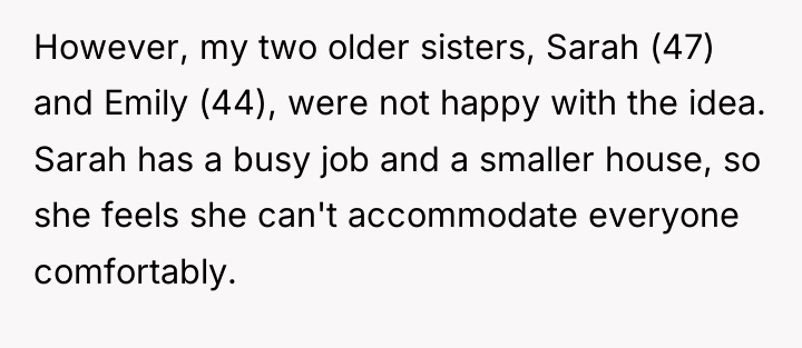 However, my two older sisters, Sarah (47) and Emily (44),...
