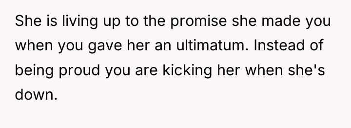 She is living up to the promise she made you...