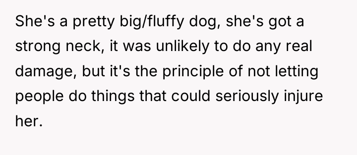 She's a pretty big/fluffy dog, she's got a strong neck,...