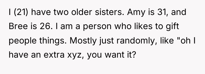 I (21) have two older sisters. Amy is 31, and...