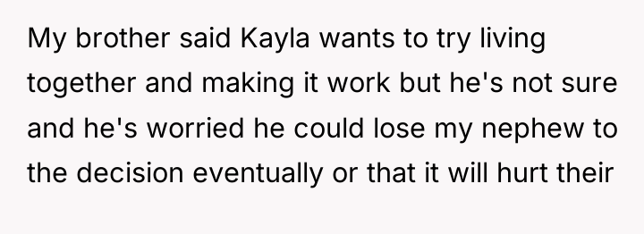 My brother said Kayla wants to try living together and...