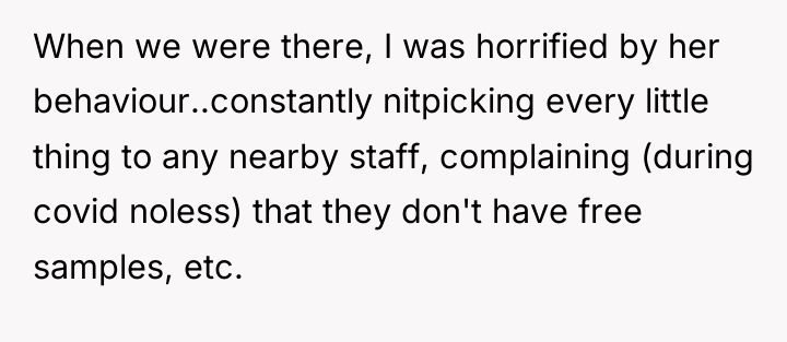 When we were there, I was horrified by her behaviour..constantly...