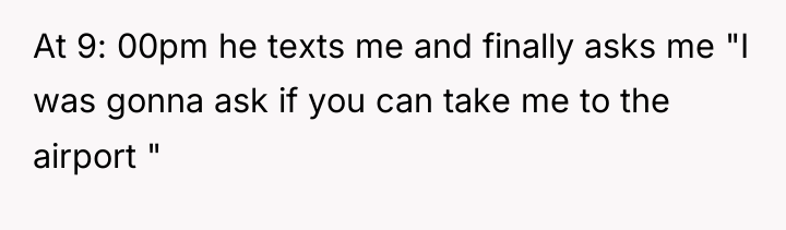 At 9: 00pm he texts me and finally asks me...